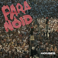 Houses - Paranoid (Single)