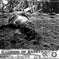 Illusion Of Safety - It's A Dead Dog
