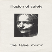 Illusion Of Safety - The False Mirror