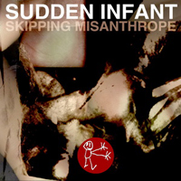 Sudden Infant - Skipping Misanthrope