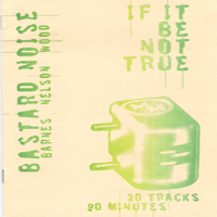 Bastard Noise - If It Be Not True (CD 2)