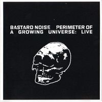 Bastard Noise - Perimeter Of A Growing Universe: Live