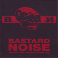 Bastard Noise - Ancient And Unknown Brutality