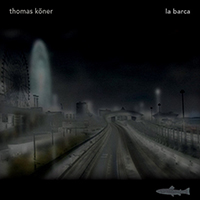Koner, Thomas - La Barca (Reissue 2014, part 1)
