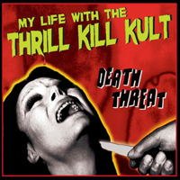 My Life With the Thrill Kill Kult - Death Threat (Limited Edition) (CD 2)