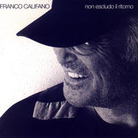Califano, Franco - Non Escludo Il Ritorno (CD 1)
