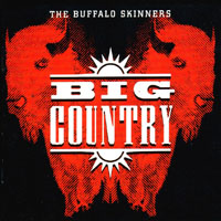 Big Country - The Buffalo Skinners