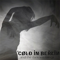 Cold In Berlin - .and The Darkness Bangs (Single)