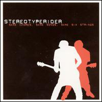 Stereotyperider - Same Chords, Same Songs, Same Six Strings