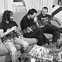 Deathhouse Blues - House Of Scotch