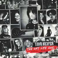 Keifer, Tom - The Way Life Goes (2017 Deluxe Edition)