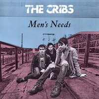 Cribs - Mens Needs (Single)