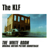 KLF - The White Room (Original Motion Picture Soundtrack)