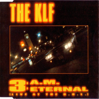 KLF - 3 A.M. Eternal (Live At The S.S.L) [Single]