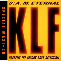 KLF - 3 A.M. Eternal (The Moody Boys Selection) [Single]