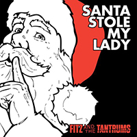 Fitz and The Tantrums - Santa Stole My Lady (Single)