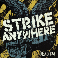 Strike Anywhere - Dead FM