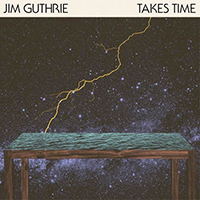 Guthrie, Jim - Takes Time