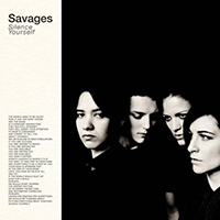 Savages (GBR) - Silence Yourself