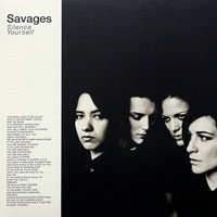 Savages (GBR) - Silence Yourself (Deluxe Edition)