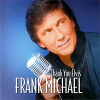 Michael, Frank - Thank You Elvis