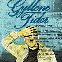 Gyllene Tider - Man Blir Yr (Single)