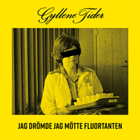 Gyllene Tider - Jag Dromde Jag Motte Fluortanten (Single)