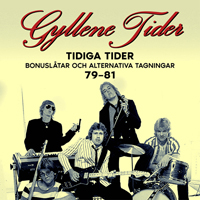 Gyllene Tider - Tidiga Tider: Bonuslatar Och Alternativa Versioner 79-81