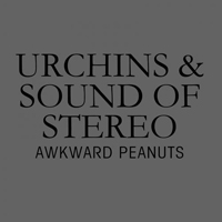 Urchins - Awkward Peanuts (EP) (feat. Sound of Stereo)