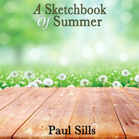 Sills, Paul - A Sketchbook Of Summer