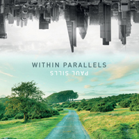 Sills, Paul - Within Parallels
