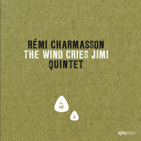 Remi Charmasson Quintet - The Wind Cries Jimi
