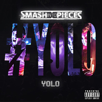 Smash Into Pieces - YOLO (Single)