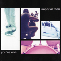 Imperial Teen - You're One (Single)
