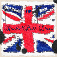Sponge Of Ben - Rock'n'Roll Liars