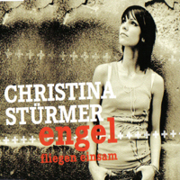Christina Sturmer - Engel Fliegen Einsam (Single)