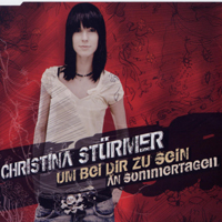 Christina Sturmer - Um Bei Dir Zu Sein/An Sommertagen (Single)