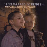Steelcapped Strength - Natural Born Outlaws