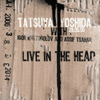 Yoshida Tatsuya  - Live in the Head (split)