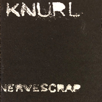 Knurl - Nervescrap (Reissue)