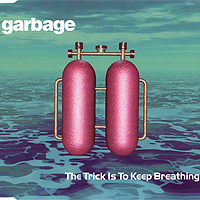 Garbage - The Trick Is To Keep Breathing (EP)