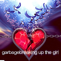 Garbage - Breaking Up The Girl (Single)