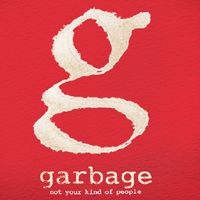 Garbage - Not Your Kind Of People (Japan Edition - Bonus)