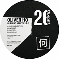 Ho, Oliver - Burning Heretics (EP)