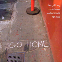 Goldberg, Ben - Go Home 
