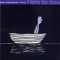 Goldberg, Ben - Ben Goldberg Trio - Here By Now