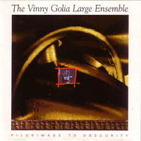 Vinny Golia Large Ensemble - Pilgrimage To Obscurity