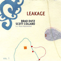 Dutz, Brad - Leakage Vol. 1 (feat. Scott Collard & Ross Hammond)