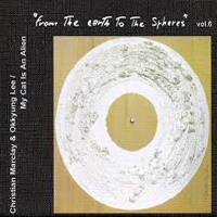 Marclay, Christian - Christian Marclay & Okkyung Lee - From The Earth To The Spheres Vol. 6
