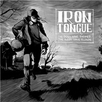 Iron Tongue - The Dogs Have Barked, the Birds Have Flown